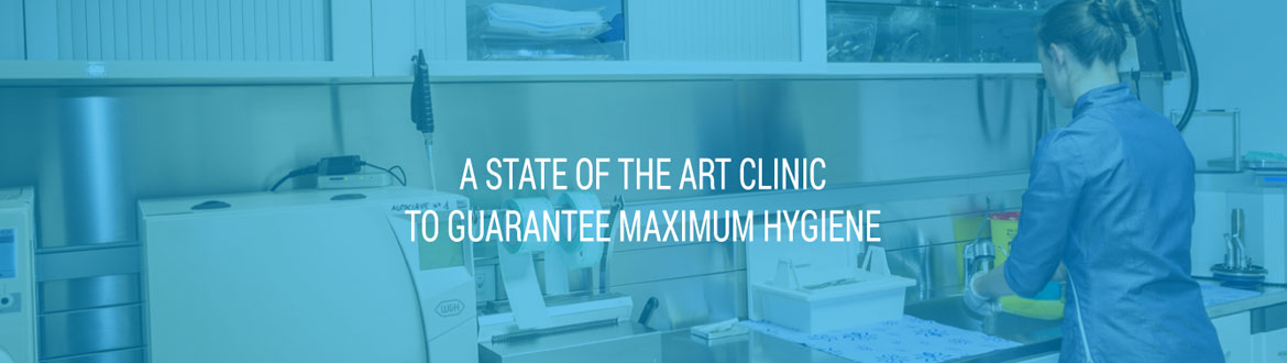 a state of the art clinic to guarantee maximum hygiene